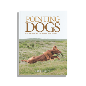The Cover of Pointing Dogs Volume 2Two: The British and Irish Breeds by Craig Koshyk