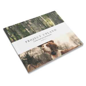 SOLD OUT: Project Upland - The Bird Hunting Anthology - Volume No. 1
