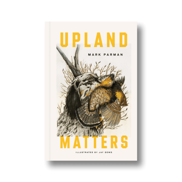 Upland-Matters-Hardcover Upland Matters By Mark Parman